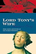 Lord Tony's Wife (Scarlet Pimpernel) Lord Tony's Wife (Scarlet Pimpernel)