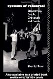 Systems of Rehearsal: Stanislavsky, Brecht, Grotowski, and Brook