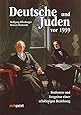 Deutsche und Juden vor 1939: Stationen und Zeugnisse einer schwierigen Beziehung