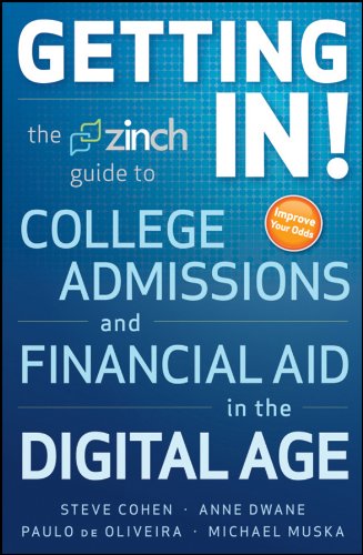 Getting In: The Zinch Guide to College Admissions & Financial Aid in the Digital Age