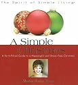 A Simple Christmas: A Faith-filled Guide to a Meaningful And Stress-free Christmas (Spirit of Simple Living)