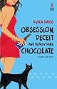Obsession, Deceit and Really Dark Chocolate