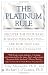 The Platinum Rule: Discover the Four Basic Business Personalities and How They Can Lead You to Success