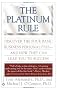 The Platinum Rule: Discover the Four Basic Business Personalities
