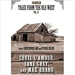 Tales from the Old West, Volume II | Zane Grey,Max Brand,Louis L'Amour