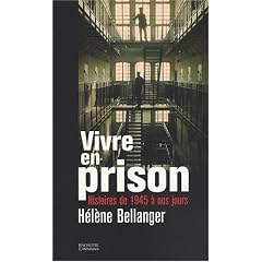 Vivre en prison : Histoires de 1945 � nos jours