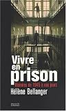 Vivre en prison : Histoires de 1945 � nos jours