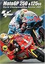 MotoGP 125/250 Review 2007 [DVD]