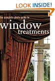 The Complete Photo Guide to Window Treatments: DIY Draperies, Curtains, Valances, Swags, and Shades