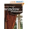 The Complete Photo Guide to Window Treatments: DIY Draperies, Curtains, Valances, Swags, and Shades