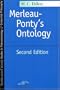 Merleau-Ponty's Ontology, 2nd Edition