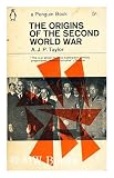 The origins of the Second World War / A.J.P. Taylor