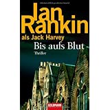Bis aufs Blut: Thrillervon "Ian Rankin"