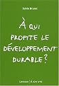 A qui profite le d&eacute;veloppement durable ?