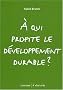 A qui profite le d�veloppement durable ?