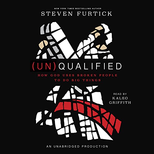 Download (Un)Qualified: How God Uses Broken People to Do Big Things Download (Un)Qualified: How God Uses Broken People to Do Big Things