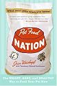 Pet Food Nation: The Smart, Easy, and Healthy Way to Feed Your Pet Now