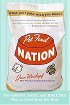 Pet Food Nation: The Smart, Easy, and Healthy Way to Feed Your Pet Now