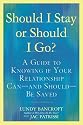 Should I Stay or Should I Go?: A Guide to Sorting Out Whether Your Relationship Can-and Should-Be Saved