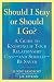 Should I Stay or Should I Go?: A Guide to Sorting Out Whether Your Relationship Can-and Should-Be Saved