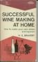 Successful Wine Making at Home