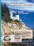 From Guiding Lights to Beacons for Business: The Many Lives of Maines Lighthouses