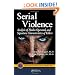 Serial Violence: Analysis of Modus Operandi and Signature Characteristics of Killers (Practical Aspects of Criminal & Forensic Investigations)