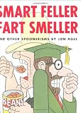 Smart Feller Fart Smeller and Other Spoonerisms