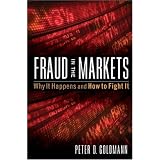 Fraud in the Markets: Why It Happens and How to Fight It