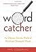 Wordcatcher: An Odyssey into the World of Weird and Wonderful Words
