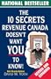 The 10 Secrets Revenue Canada Doesn't Want You to Know
