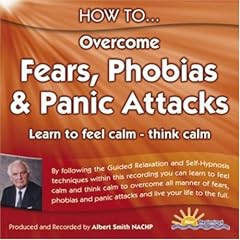How to Overcome Fears, Phobias and Panic Attacks: Learn to Feel Calm and Think Calm (How to): Learn to Feel Calm and Think Calm (How to): Learn to Feel Calm and Think Calm (How to)