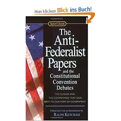 The Anti-Federalist Papers and the Constitutional Convention Debates