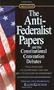The Anti-Federalist Papers and the Constitutional Convention Debates