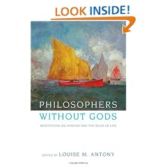 Philosophers without Gods: Meditations on Atheism and the Secular Life