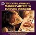 Book You Can Be a Woman Makeup Artist or Costume Designer
