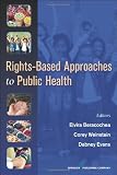 Rights-Based Approaches to Public Health
