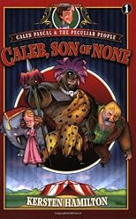Caleb, Son of None (Caleb Pascal & the Peculiar People)