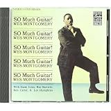 So Much Guitar ~ Wes Montgomery