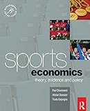 Sports economics : theory, evidence and policy