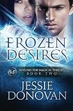 Frozen Desires (Asylums for Magical Threats) (Volume 2)