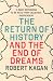 The Return of History and the End of Dreams