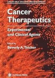 Cancer Therapeutics: Experimental and Clinical Agents (Cancer Drug Discovery and Development)