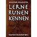 Lerne Runen kennen!: Kleine Runenfibel