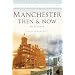 Manchester Then & Now (Britain in Old Photographs)