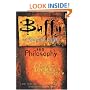 Buffy the Vampire Slayer and Philosophy: Fear and Trembling in Sunnydale (Popular Culture and Philosophy, Vol. 4)