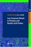 Less Common Metals in Proteins and Nucleic Acid Probes (Structure and Bonding) (Vol 92)