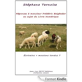 R�ponses � monsieur Fr�d�ric Beigbeder au sujet du Livre Num�rique: �crivains = moutons tondus ?