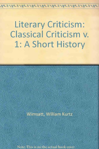 Literary Criticism: Classical Criticism v. 1: A Short History