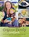 Books : Organic Family Cookbook, The: Growing, Greening, and Cooking Together